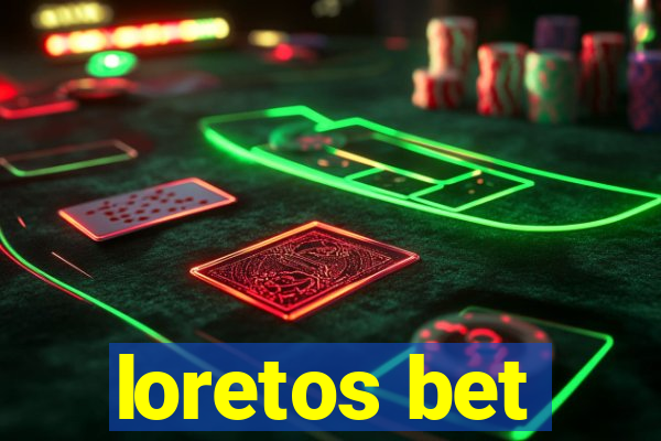 loretos bet